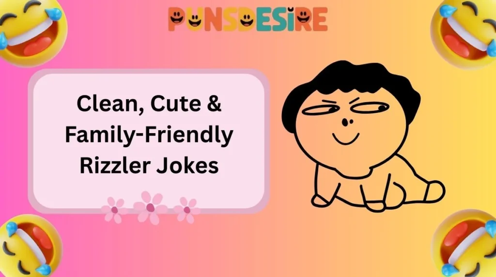 Clean, Cute & Family-Friendly Rizzler Jokes