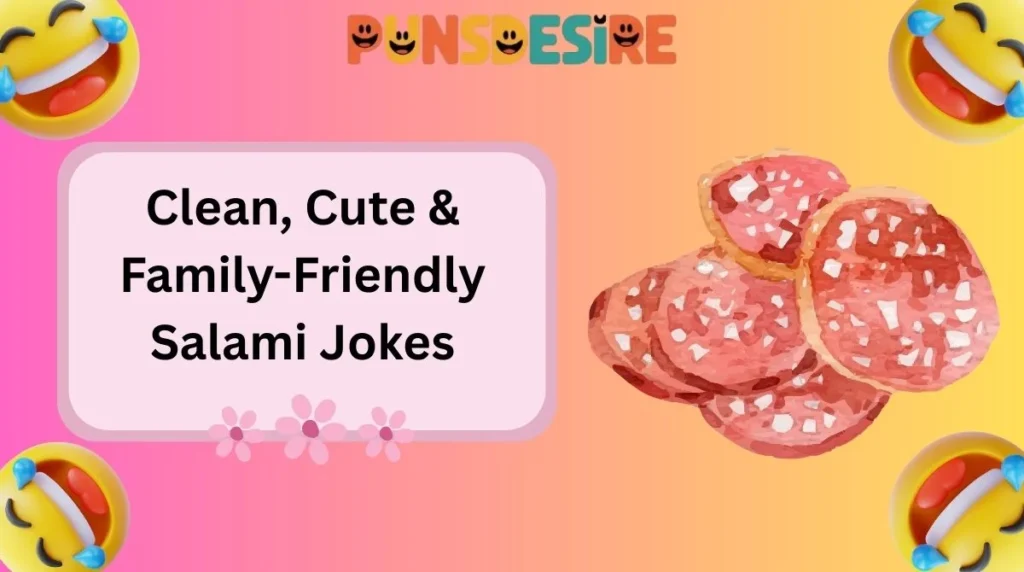 Clean, Cute & Family-Friendly Salami Jokes