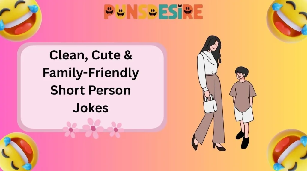 Clean, Cute & Family-Friendly Short Person Jokes
