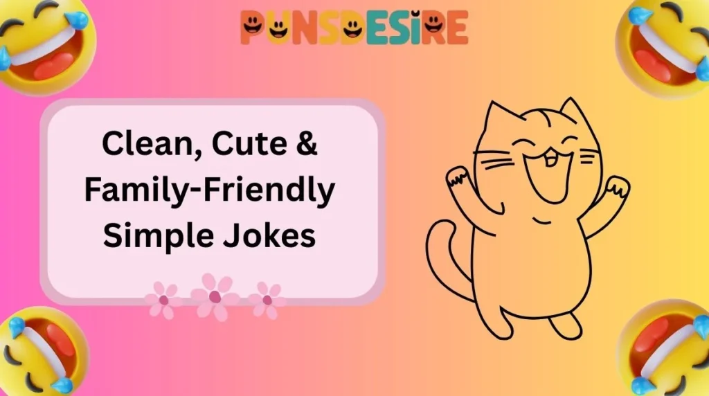 Clean, Cute & Family-Friendly Simple Jokes