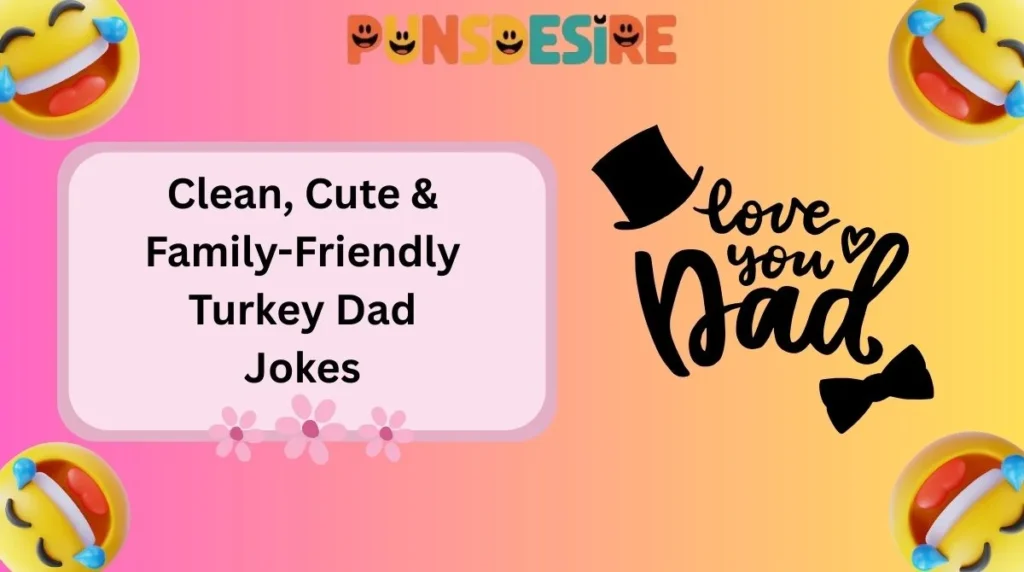 Clean, Cute & Family-Friendly Turkey Dad Jokes