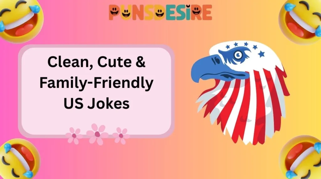 Clean, Cute & Family-Friendly US Jokes