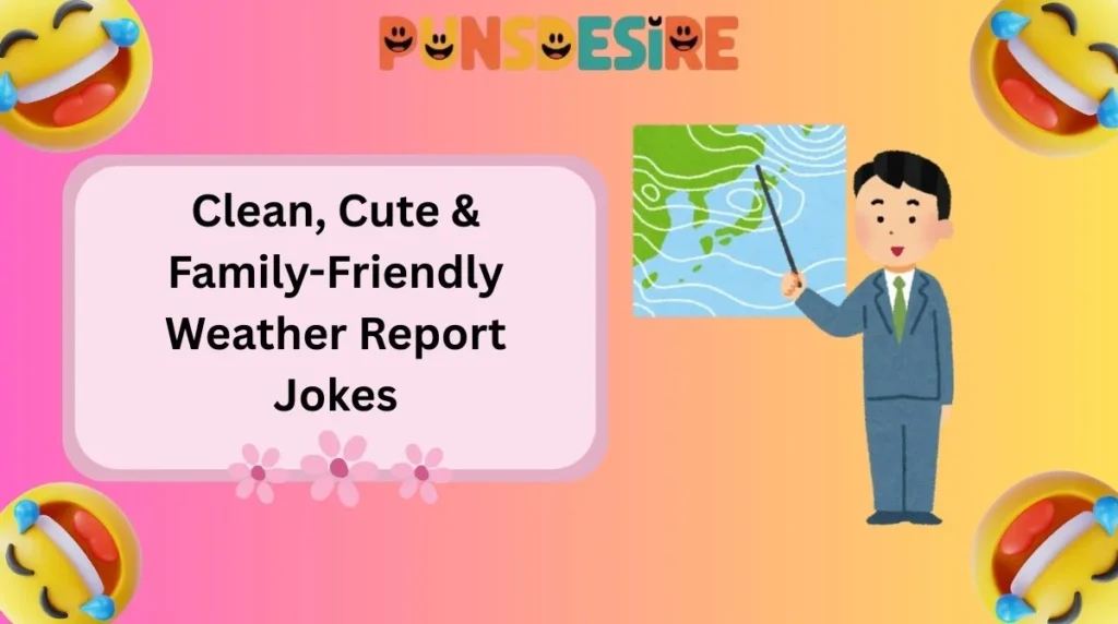 Clean, Cute & Family-Friendly Weather Report Jokes