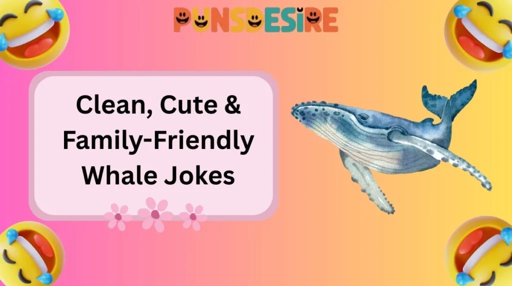 Clean, Cute & Family-Friendly Whale Jokes