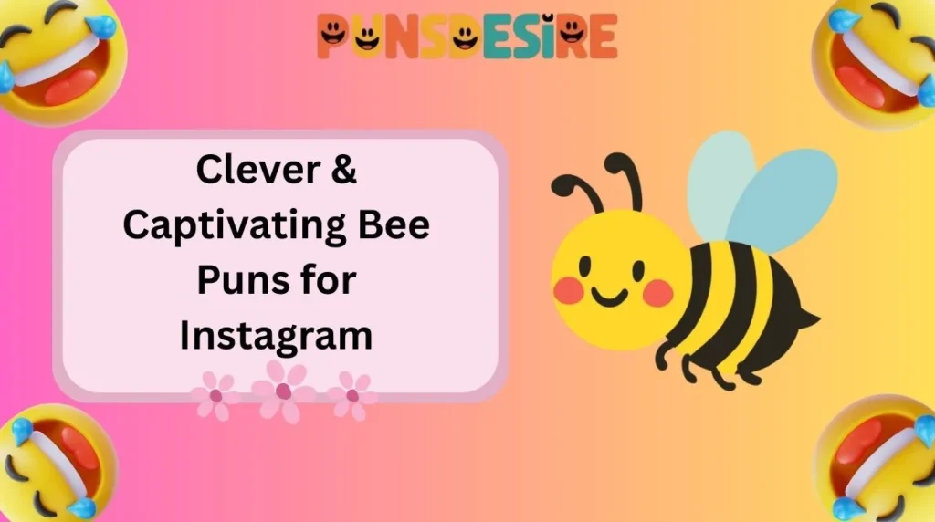 Clever & Captivating Bee Puns for Instagram