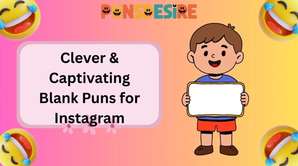 Clever & Captivating Blank Puns for Instagram