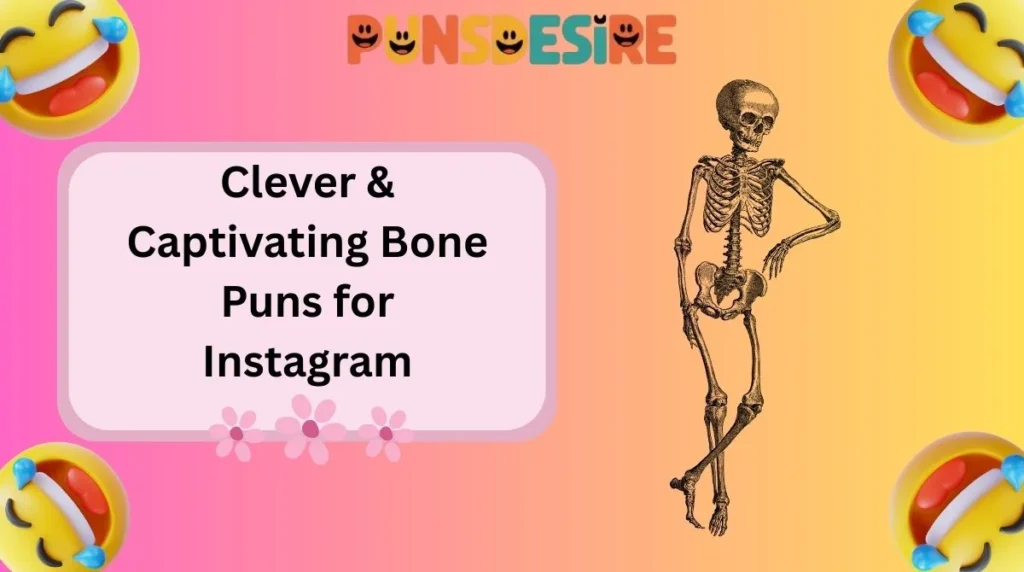 Clever & Captivating Bone Puns for Instagram