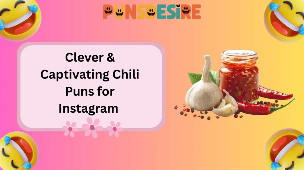 Clever & Captivating Chili Puns for Instagram