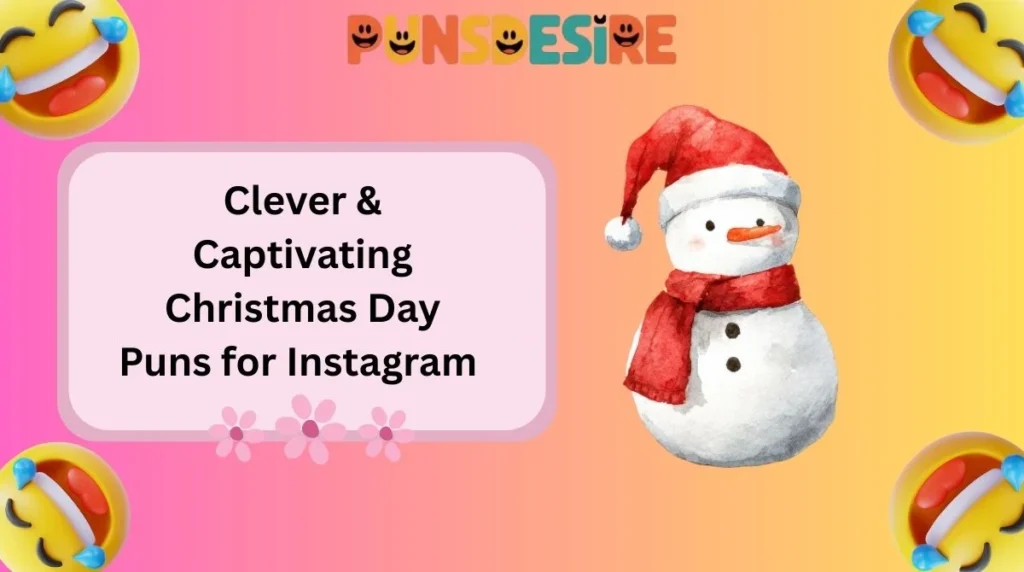 Clever & Captivating Christmas Day Puns for Instagram