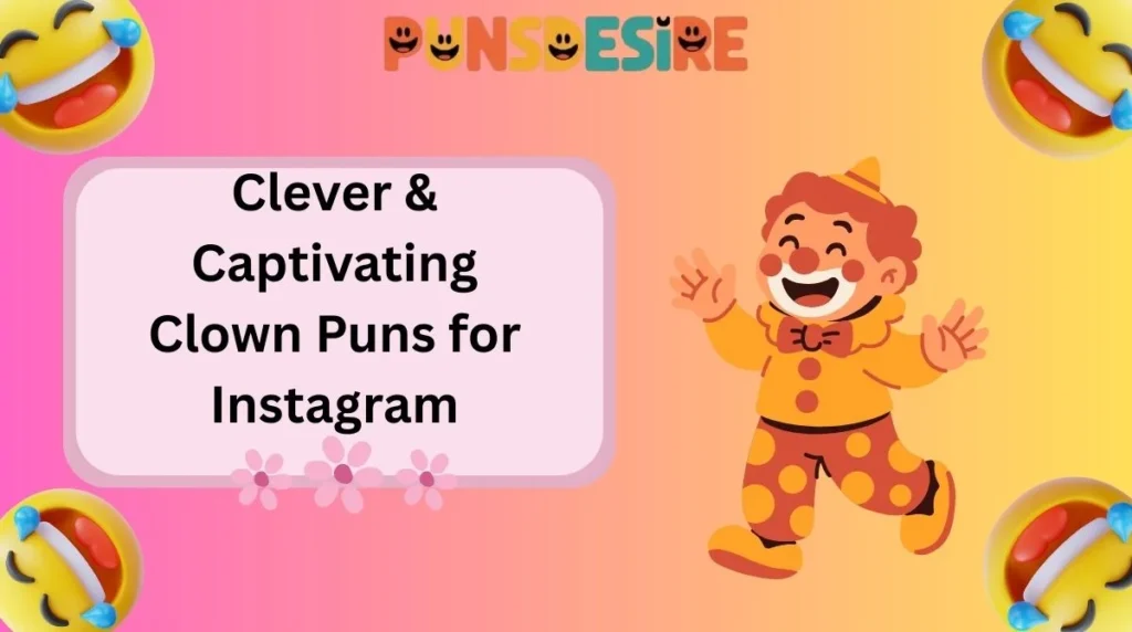 Clever & Captivating Clown Puns for Instagram