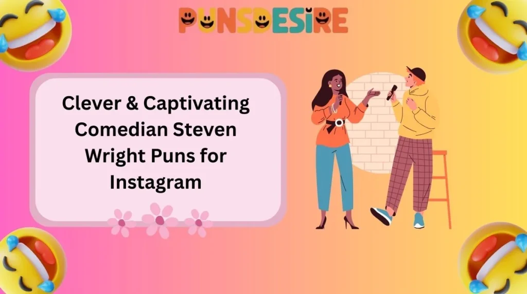 Clever & Captivating Comedian Steven Wright Puns for Instagram