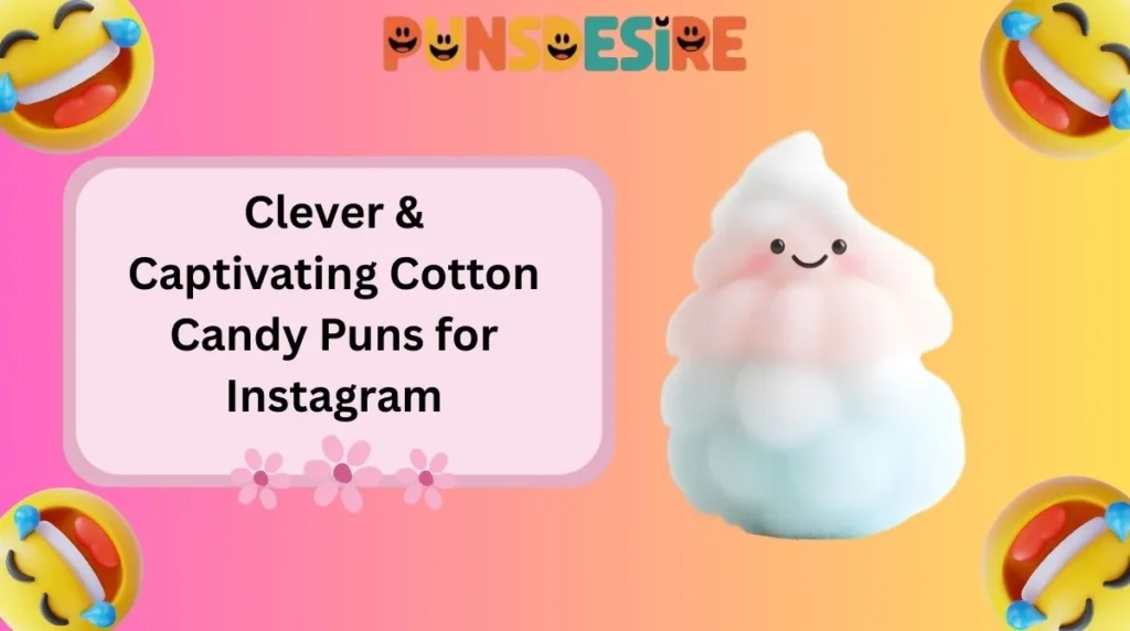 Clever & Captivating Cotton Candy Puns for Instagram