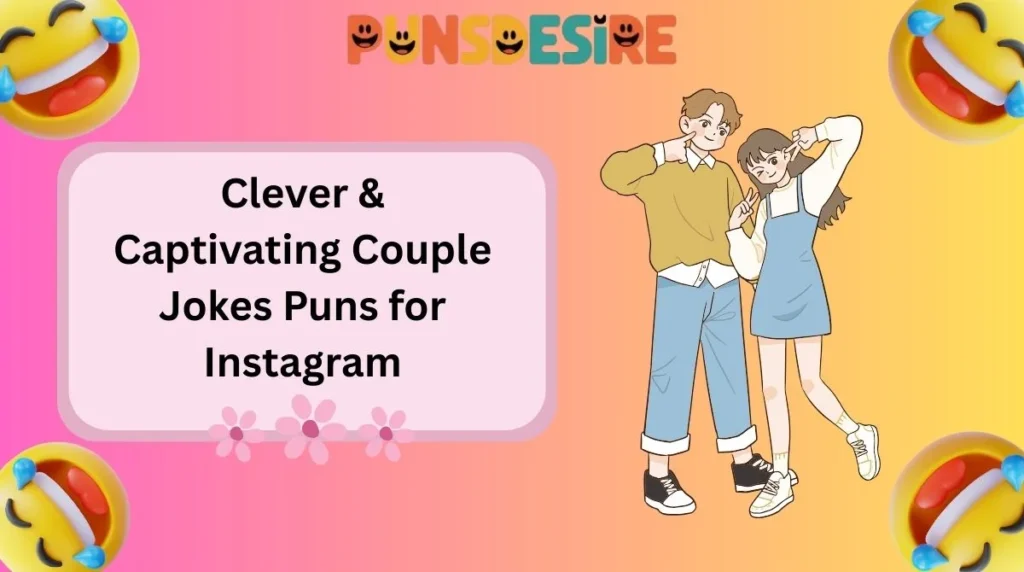 Clever & Captivating Couple Jokes Puns for Instagram