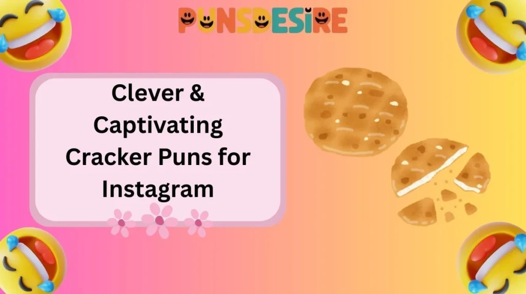 Clever & Captivating Cracker Puns for Instagram
