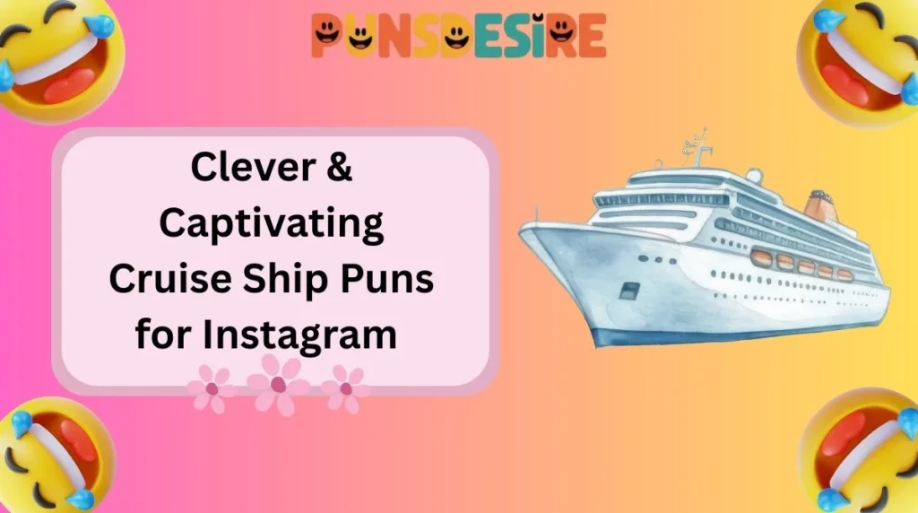 Clever & Captivating Cruise Ship Puns for Instagram