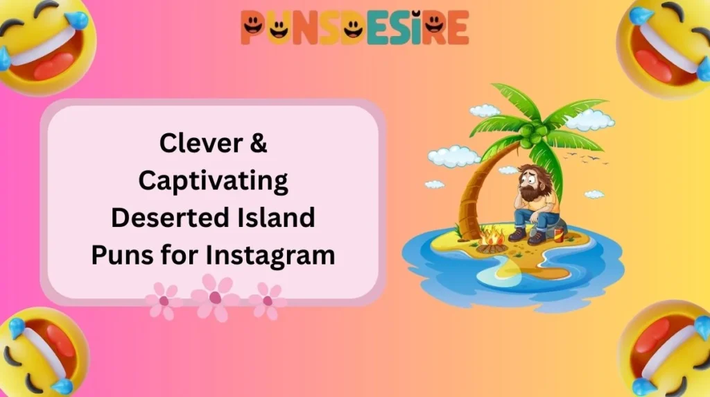 Clever & Captivating Deserted Island Puns for Instagram