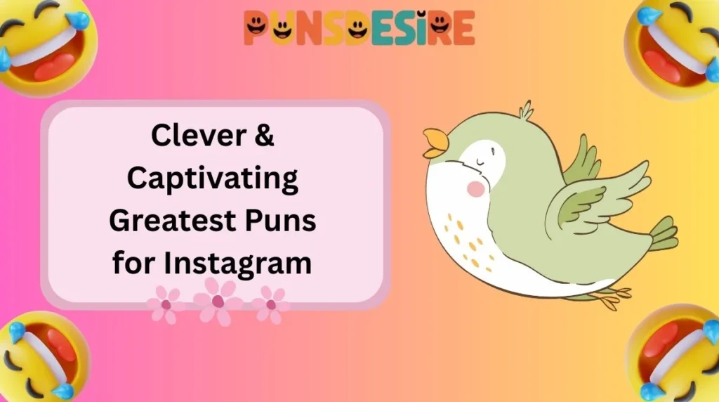 Clever & Captivating Greatest Puns for Instagram