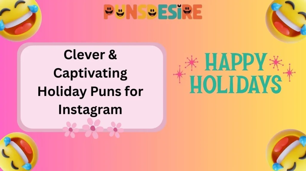 Clever & Captivating Holiday Puns for Instagram