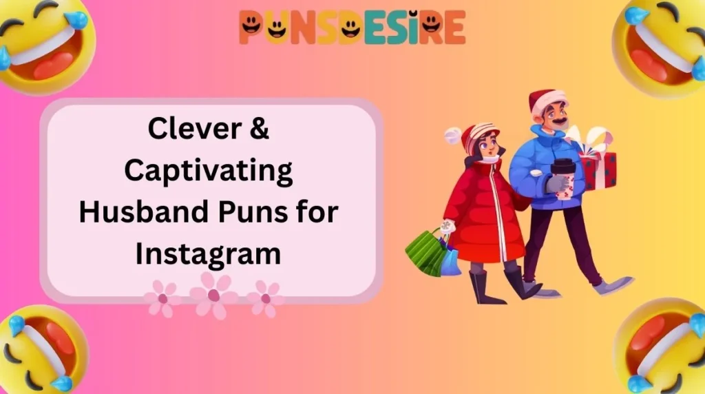 Clever & Captivating Husband Puns for Instagram
