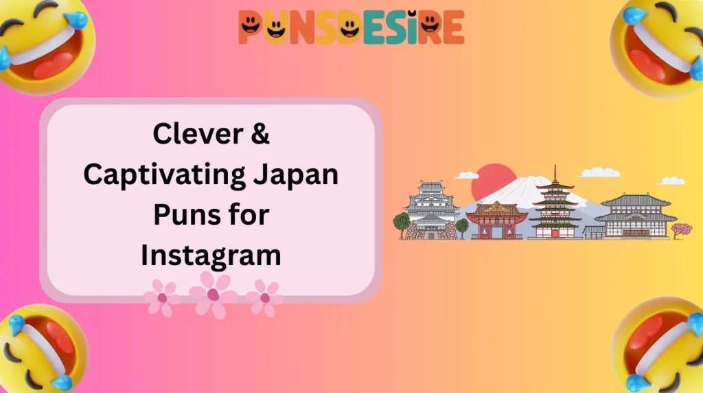 Clever & Captivating Japan Puns for Instagram