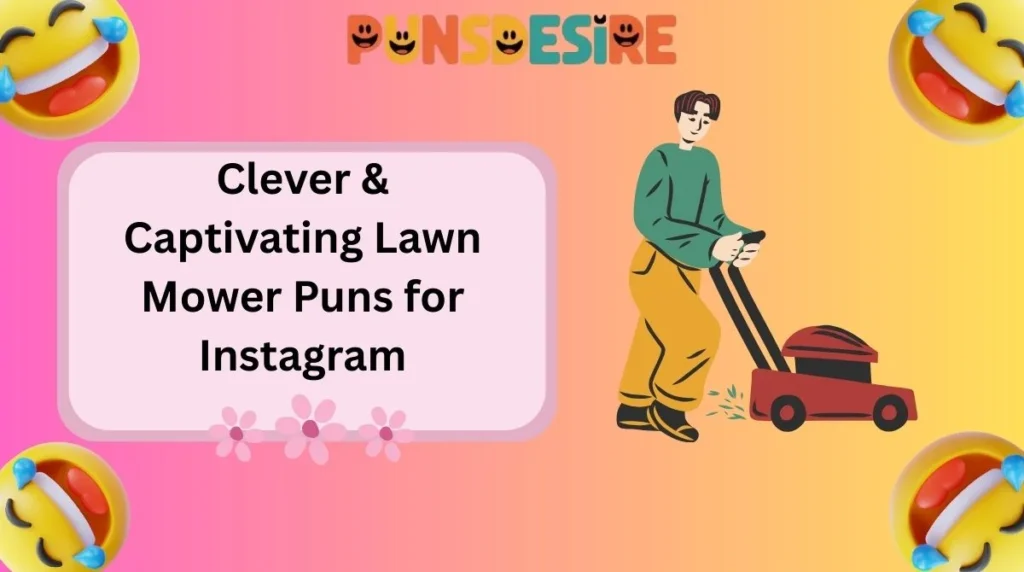Clever & Captivating Lawn Mower Puns for Instagram