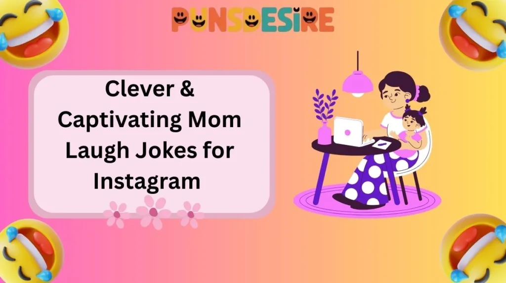 Clever & Captivating Mom Laugh Jokes for Instagram