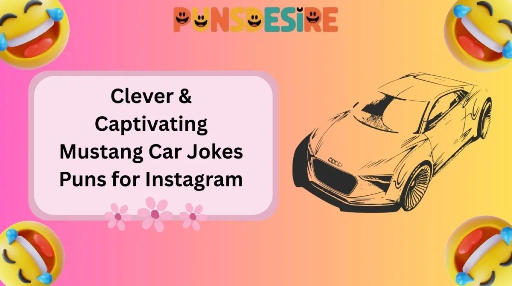Clever & Captivating Mustang Car Jokes Puns for Instagram