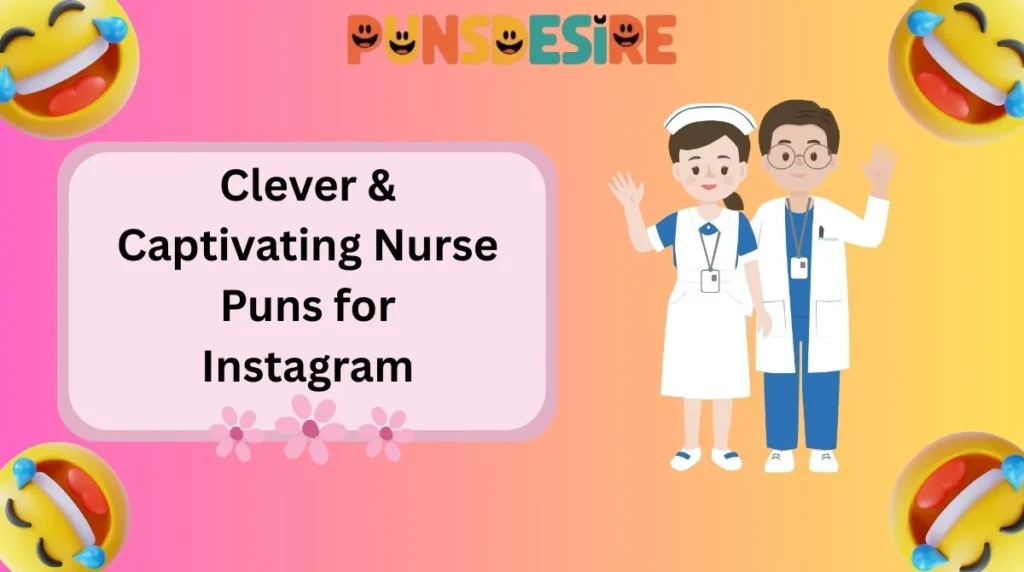Clever & Captivating Nurse Puns for Instagram