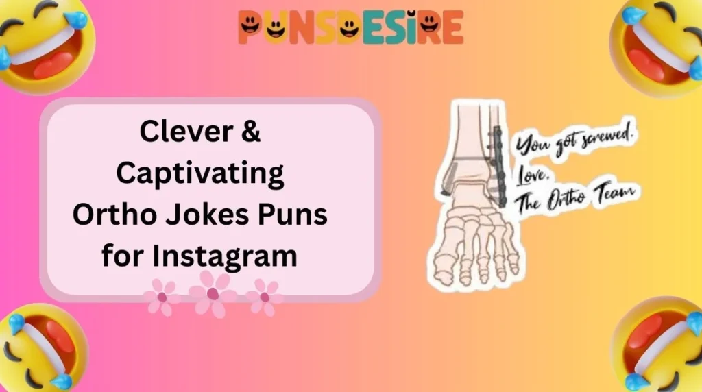 Clever & Captivating Ortho Jokes Puns for Instagram