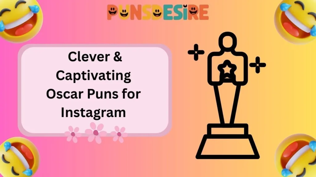 Clever & Captivating Oscar Puns for Instagram