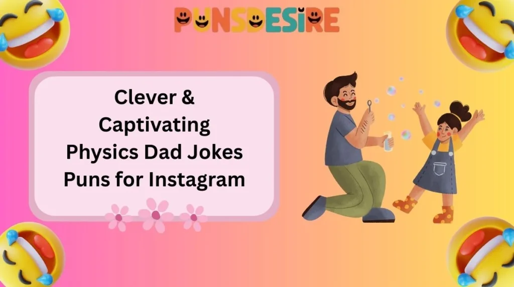 Clever & Captivating Physics Dad Jokes Puns for Instagram