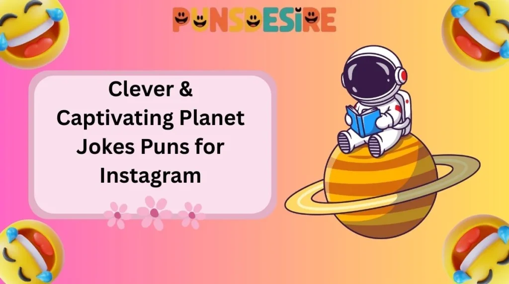 Clever & Captivating Planet Jokes Puns for Instagram