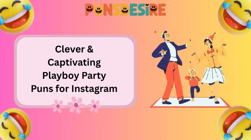 Clever & Captivating Playboy Party Puns for Instagram