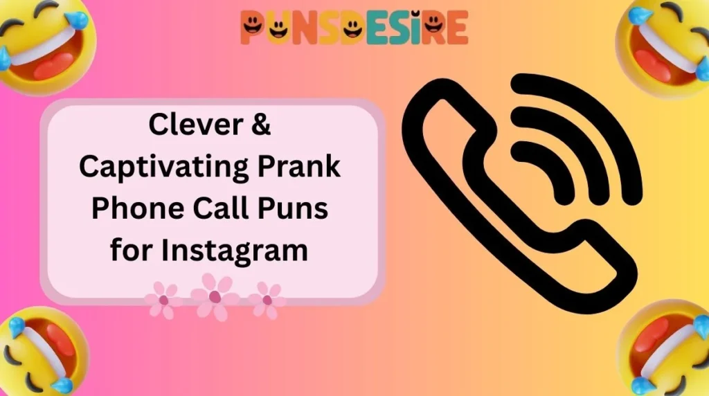 Clever & Captivating Prank Phone Call Puns for Instagram