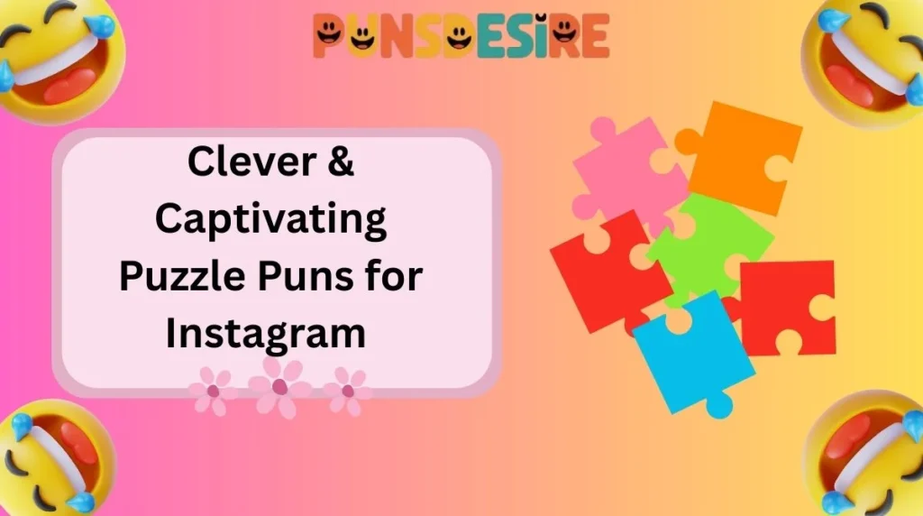 Clever & Captivating Puzzle Puns for Instagram