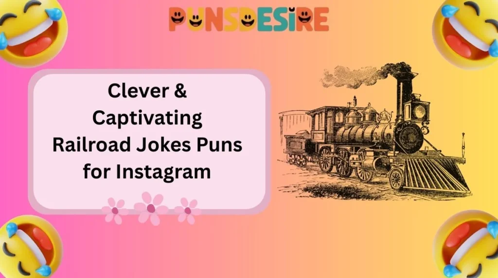 Clever & Captivating Railroad Jokes Puns for Instagram