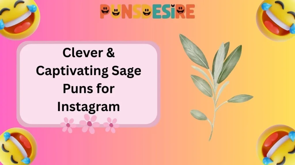 Clever & Captivating Sage Puns for Instagram