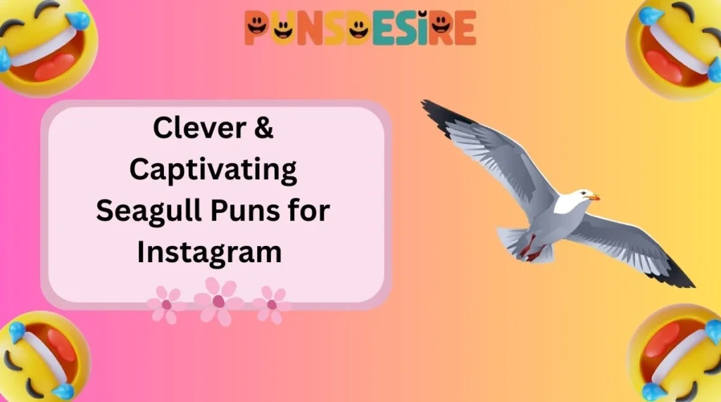 Clever & Captivating Seagull Puns for Instagram