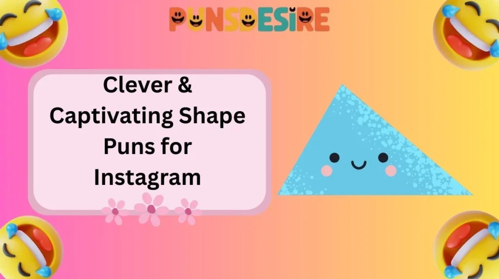 Clever & Captivating Shape Puns for Instagram