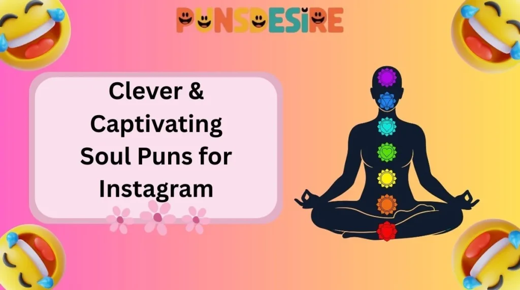 Clever & Captivating Soul Puns for Instagram
