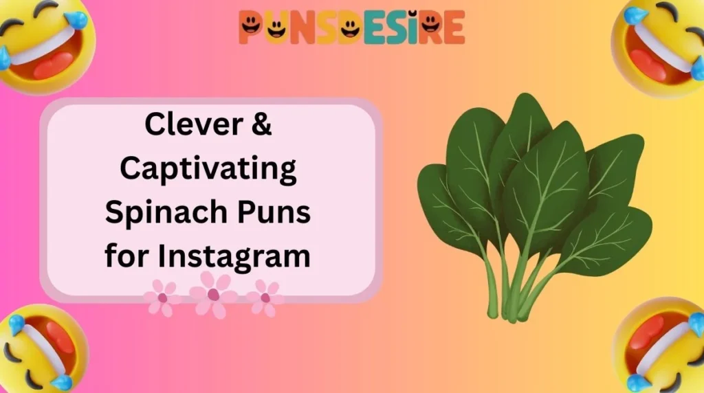 Clever & Captivating Spinach Puns for Instagram