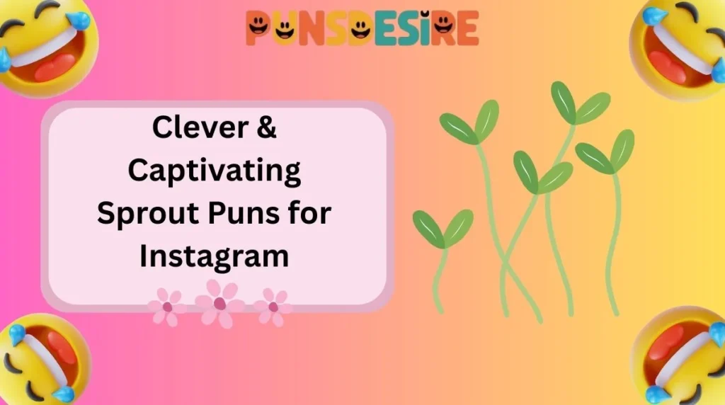 Clever & Captivating Sprout Puns for Instagram