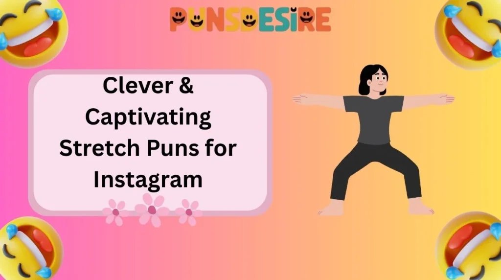 Clever & Captivating Stretch Puns for Instagram