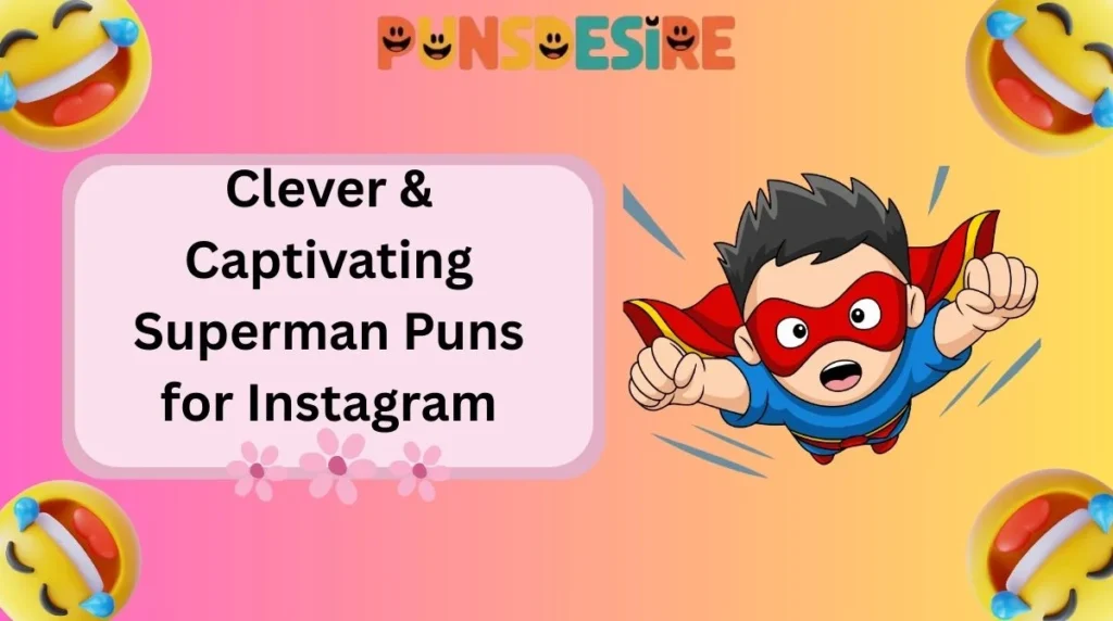 Clever & Captivating Superman Puns for Instagram