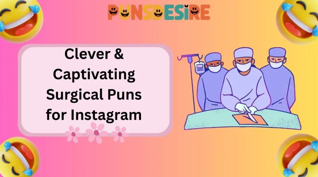 Clever & Captivating Surgical Puns for Instagram