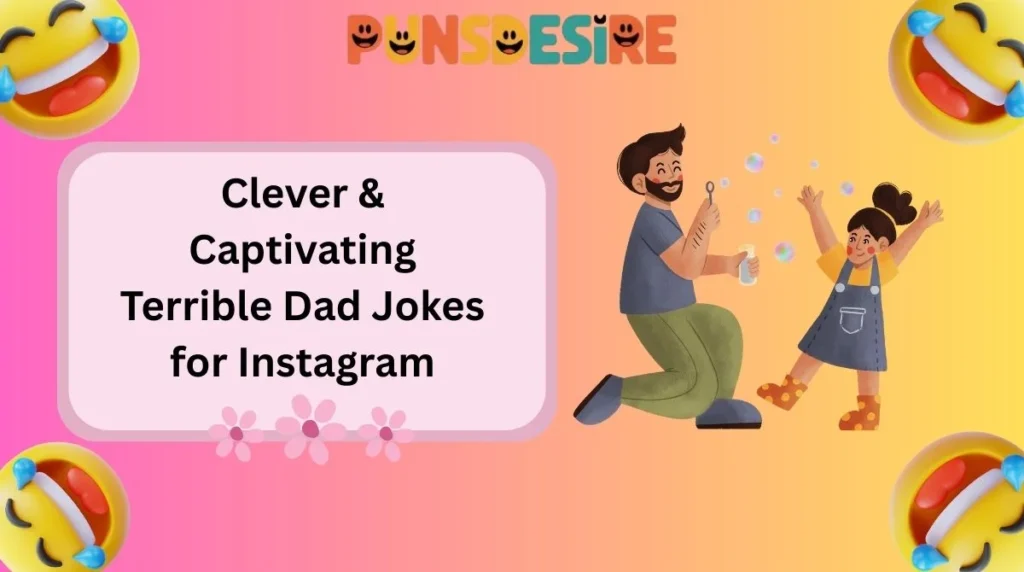 Clever & Captivating Terrible Dad Jokes for Instagram