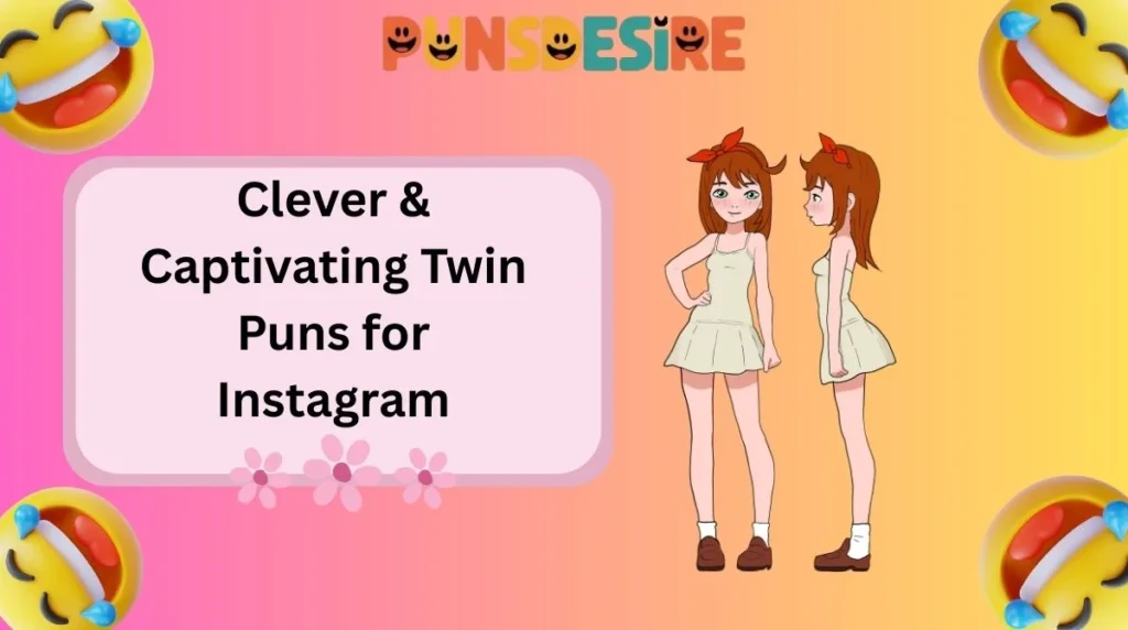 Clever & Captivating Twin Puns for Instagram