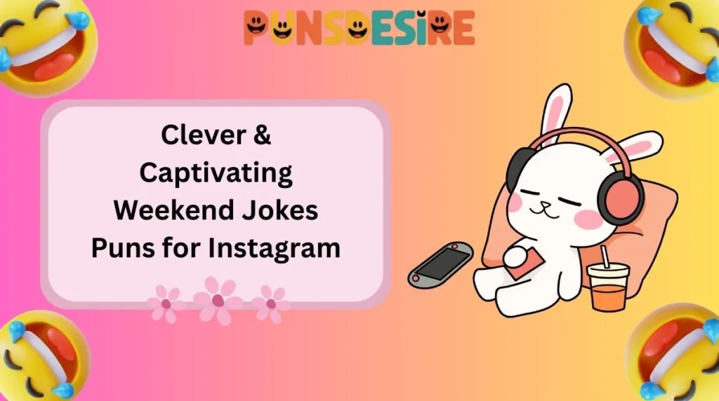Clever & Captivating Weekend Jokes Puns for Instagram