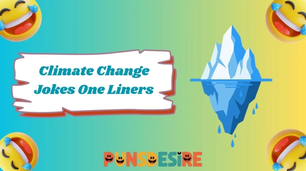 Climate Change Jokes One Liners