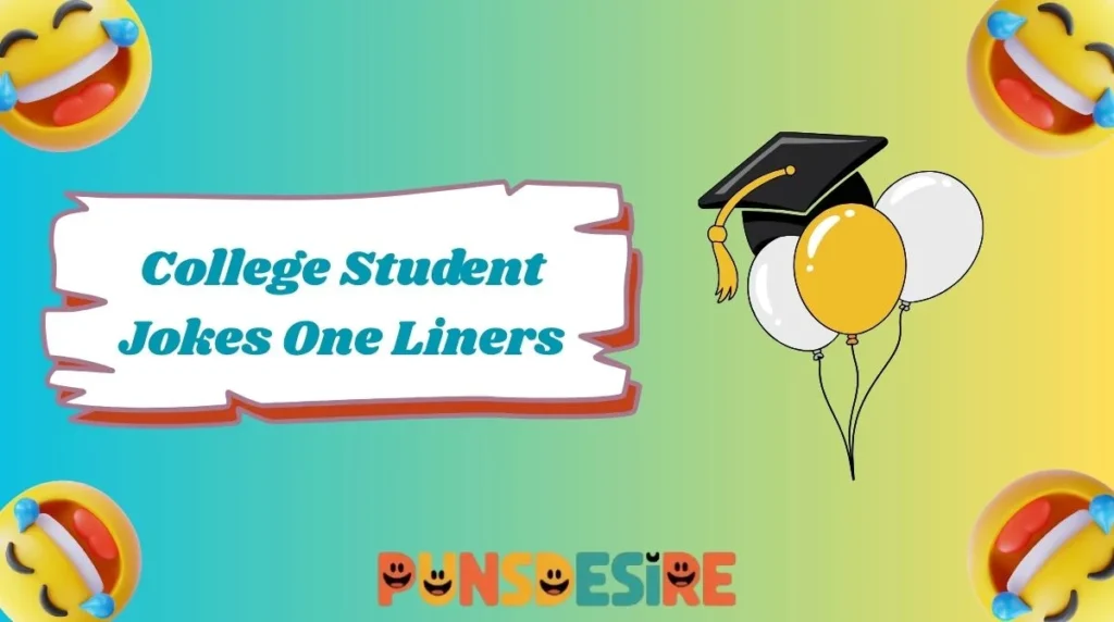 College Student Jokes One Liners